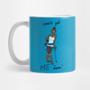 Can't Get ME Down! Mug